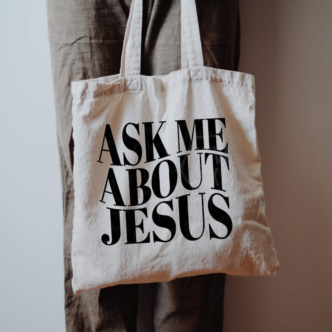 ASK ME ABOUT MY JESUS - Tote Bag