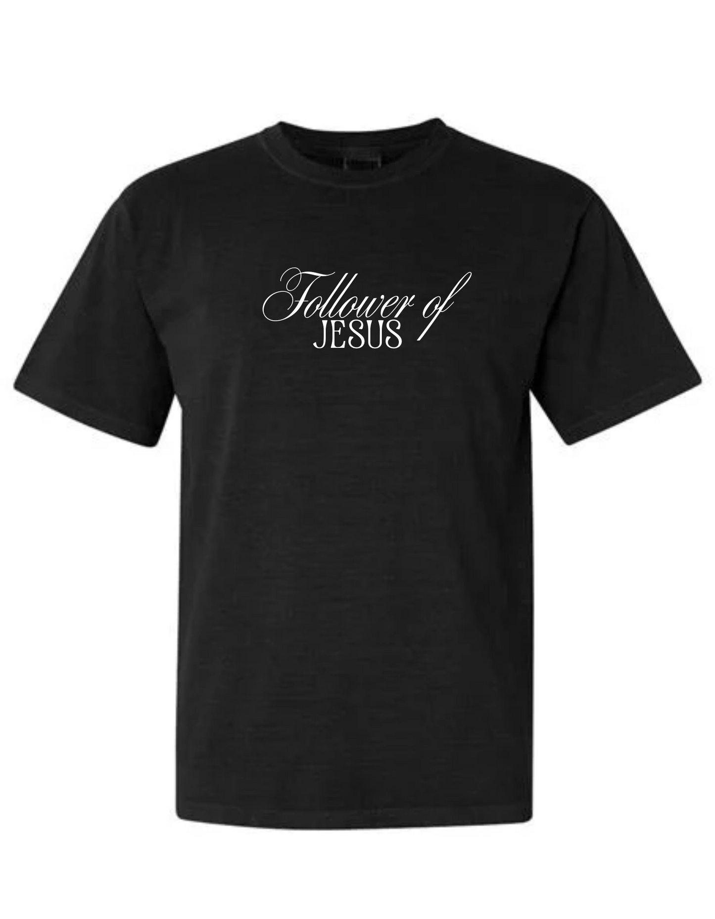 Follower of Jesus - Tee