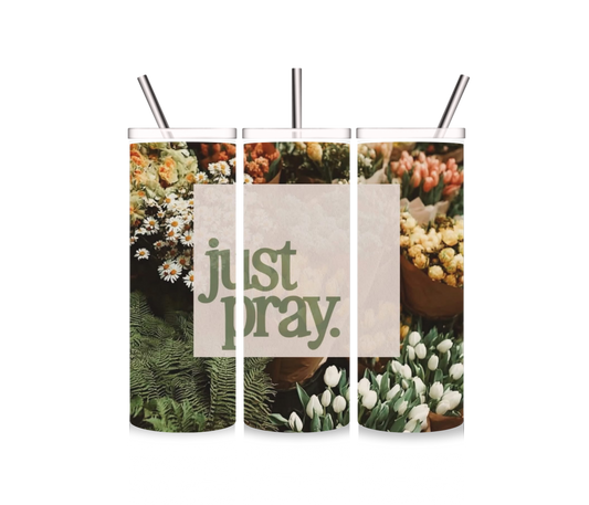Just Pray - Tumbler