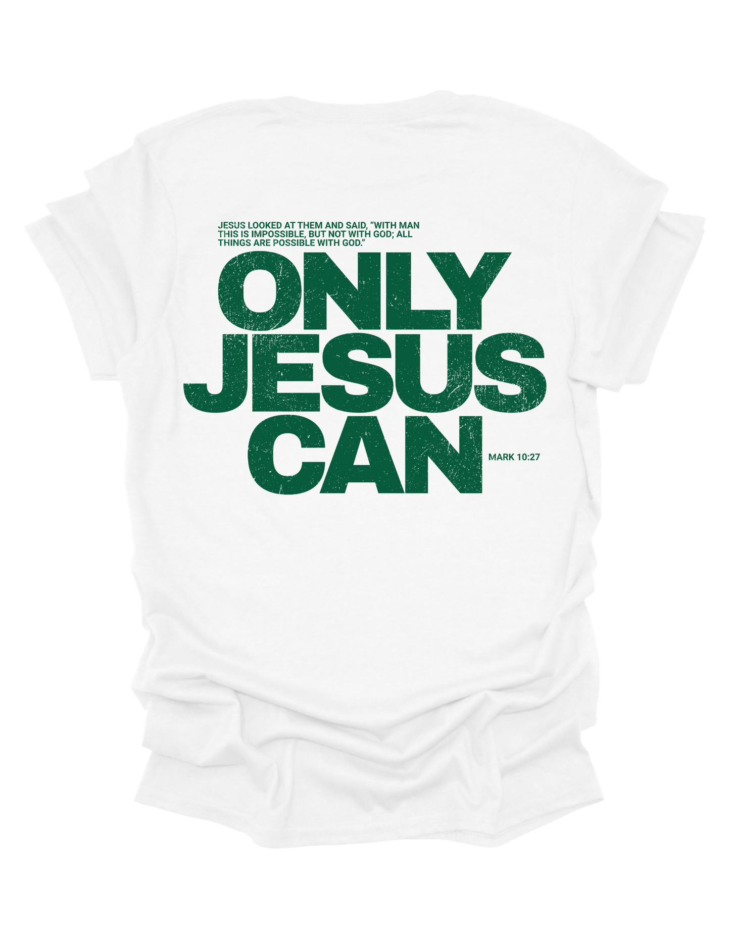 ONLY JESUS CAN - TEE