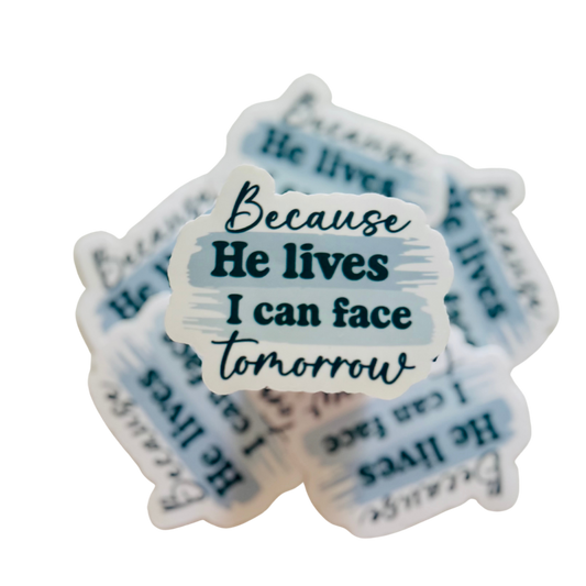 BECAUSE HE LIVES - STICKER