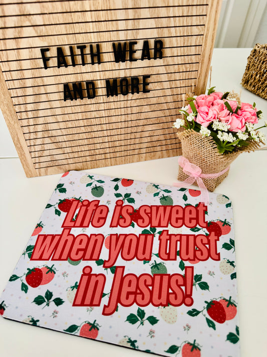 Life is sweet when you trust in Jesus! - Mouse Pad