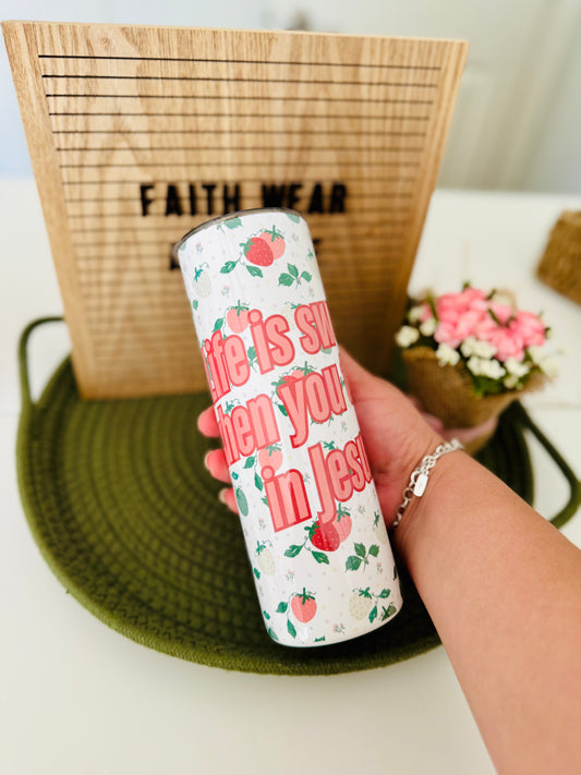 Life Is Sweet when you trust in Jesus - 20oz Tumbler